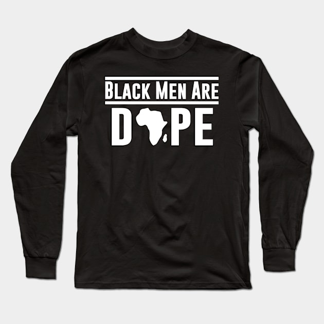 Black Men Are DOPE, African Pride Long Sleeve T-Shirt by johnnie2749